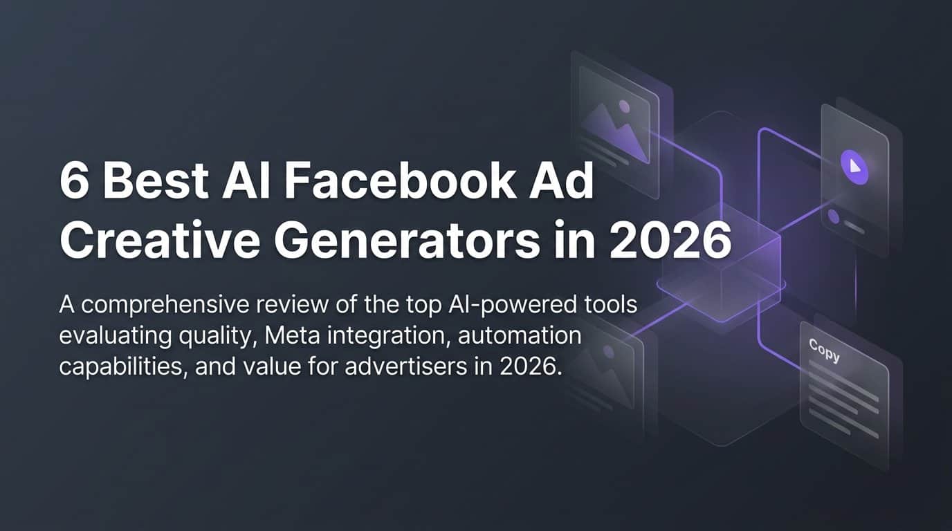 6 Best AI Facebook Ad Creative Generators in 2026