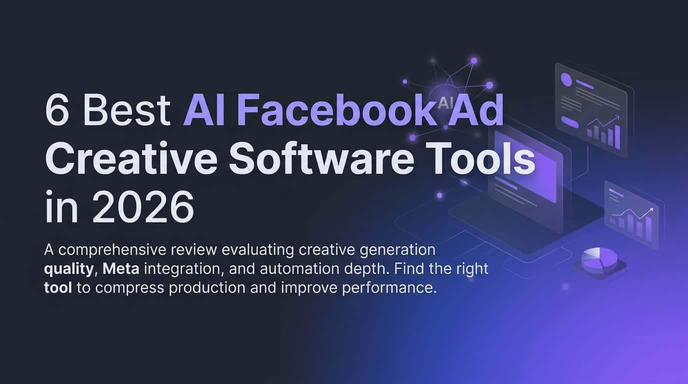 6 Best AI Facebook Ad Creative Software Tools in 2026