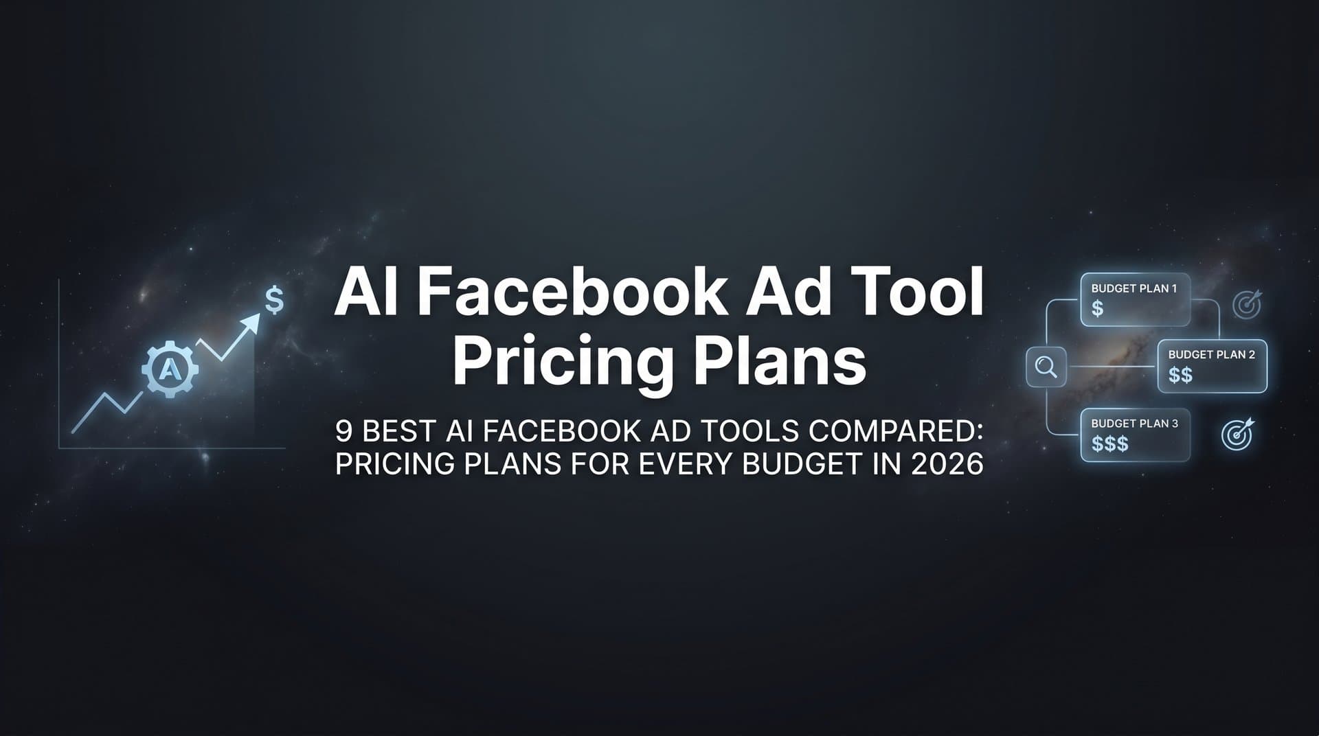 Featured image for: 9 Best AI Facebook Ad Tools Compared: Pricing Plans for Every Budget in 2026