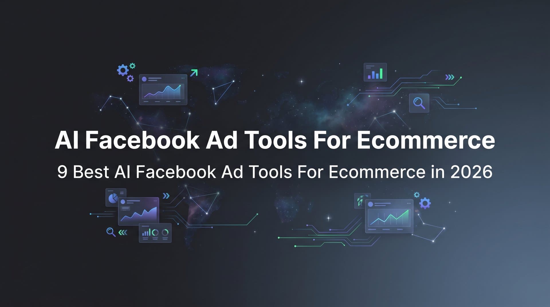 Featured image for: 9 Best AI Facebook Ad Tools for Ecommerce in 2026