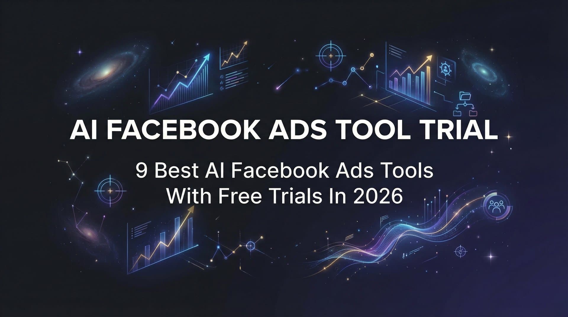 Featured image for: 9 Best AI Facebook Ads Tools With Free Trials in 2026