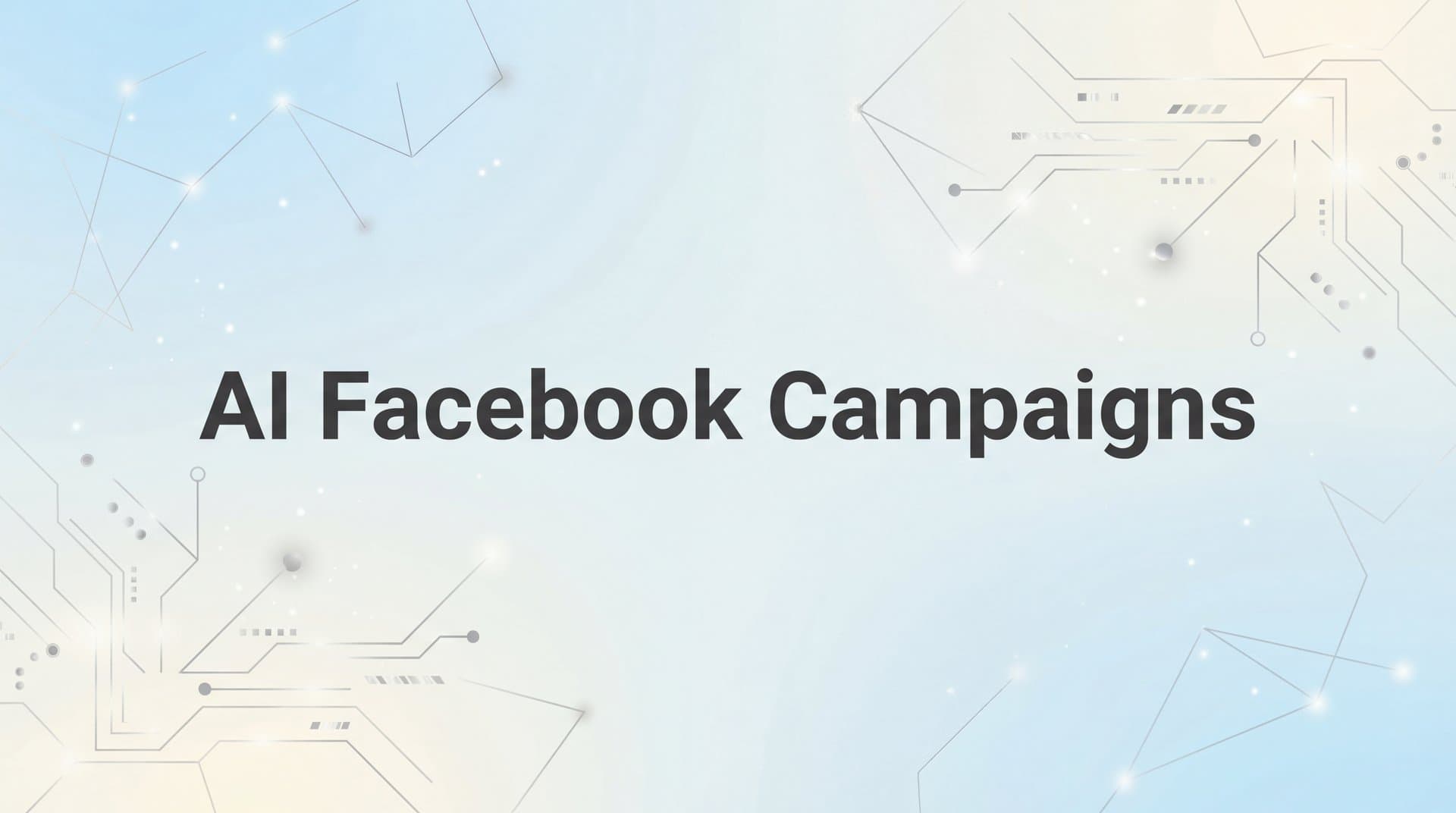 Featured image for: 7 Proven Strategies for Launching High-Performing AI Facebook Campaigns