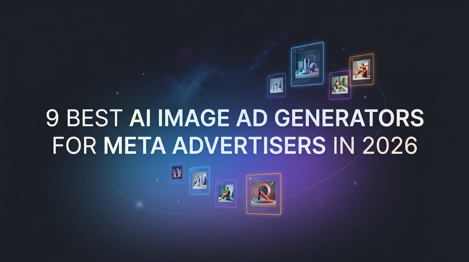 Featured image for: 9 Best AI Image Ad Generators for Meta Advertisers in 2026