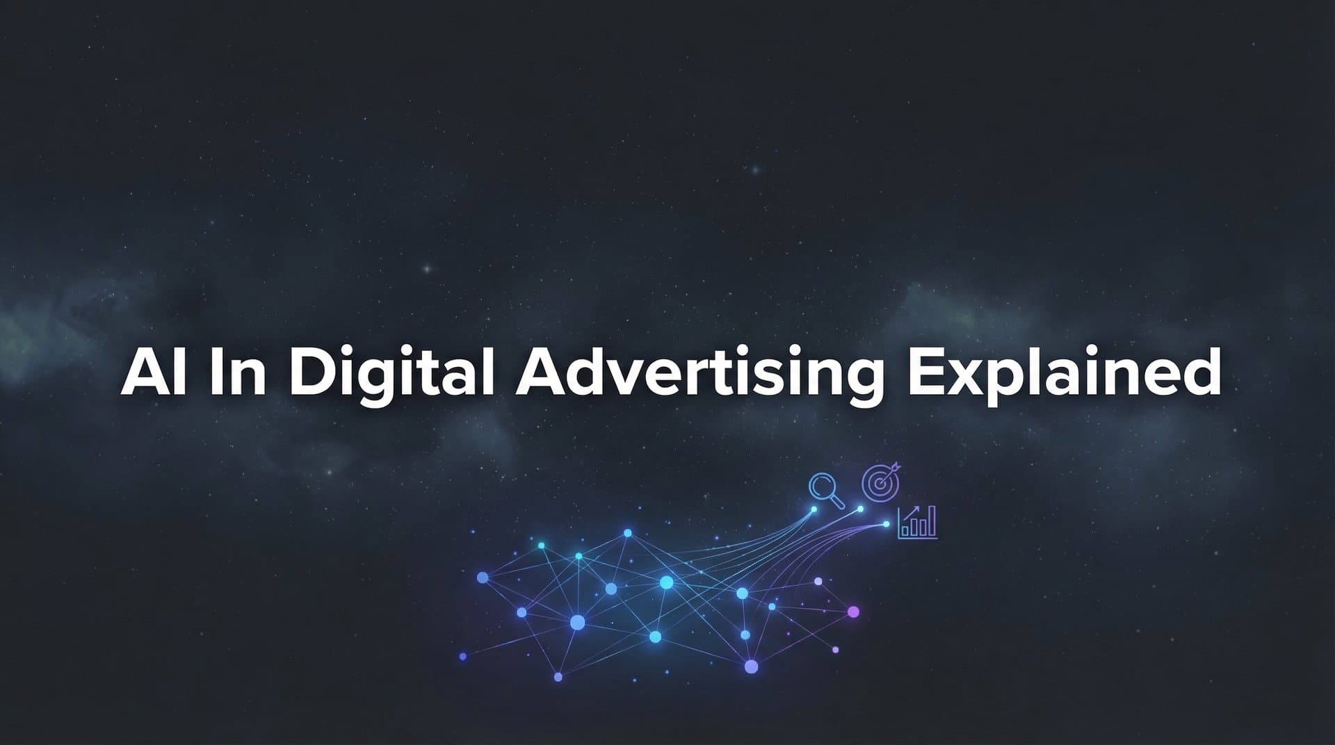 Featured image for: AI in Digital Advertising Explained: How Machine Learning Is Transforming Ad Campaigns