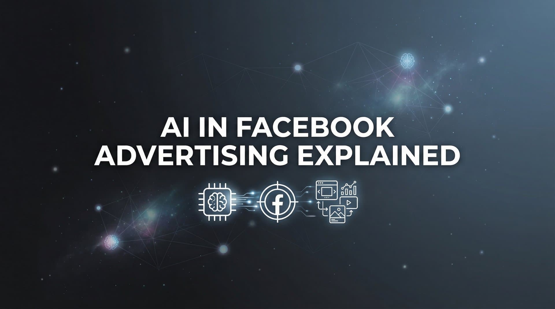 Featured image for: AI in Facebook Advertising Explained: How Machine Learning Powers Modern Meta Ads