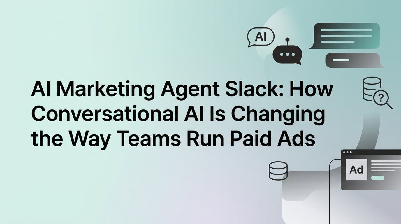 Featured image for: AI Marketing Agent Slack: How Conversational AI Is Changing the Way Teams Run Paid Ads