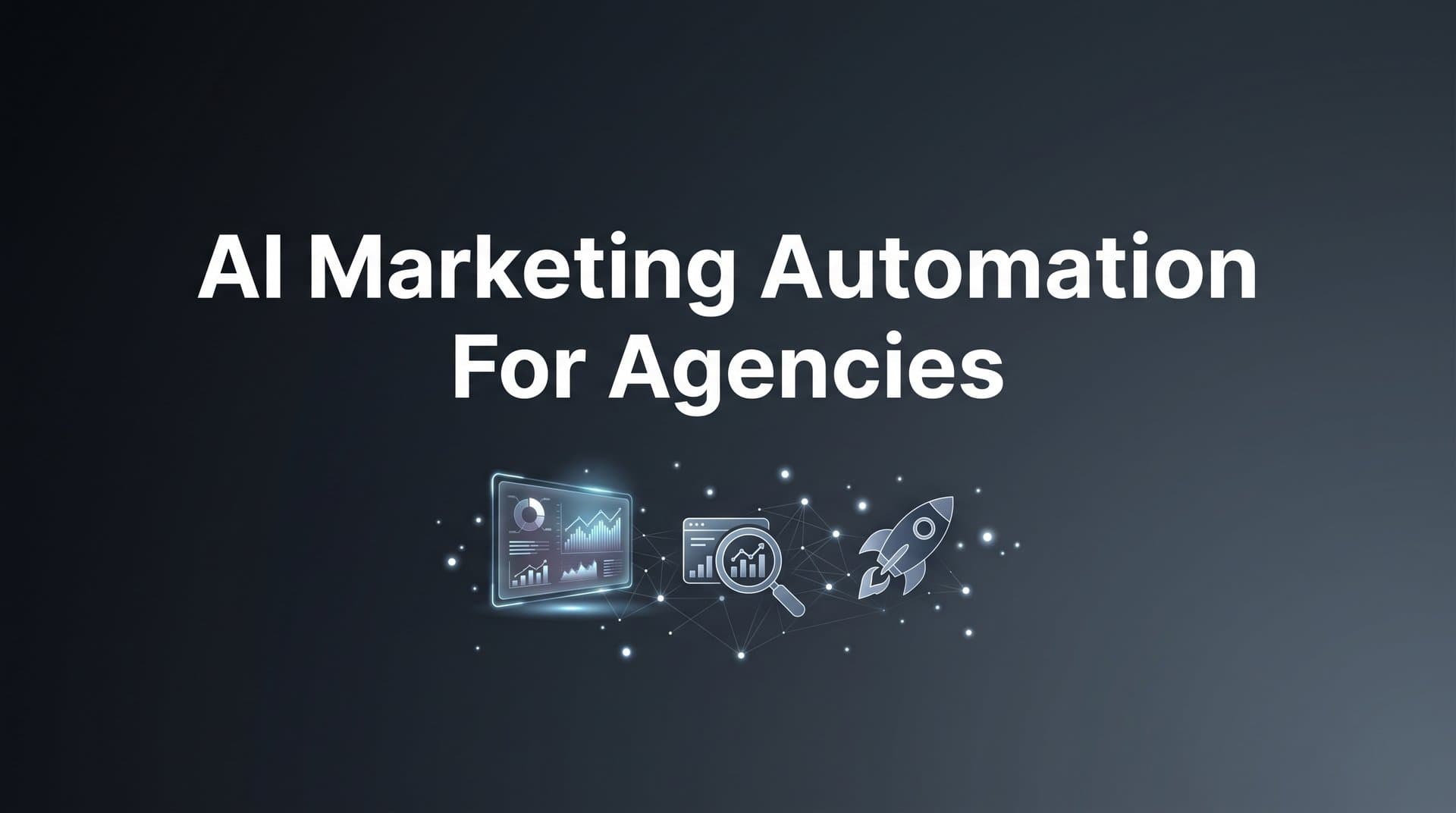 Featured image for: 7 Proven AI Marketing Automation Strategies for Agencies