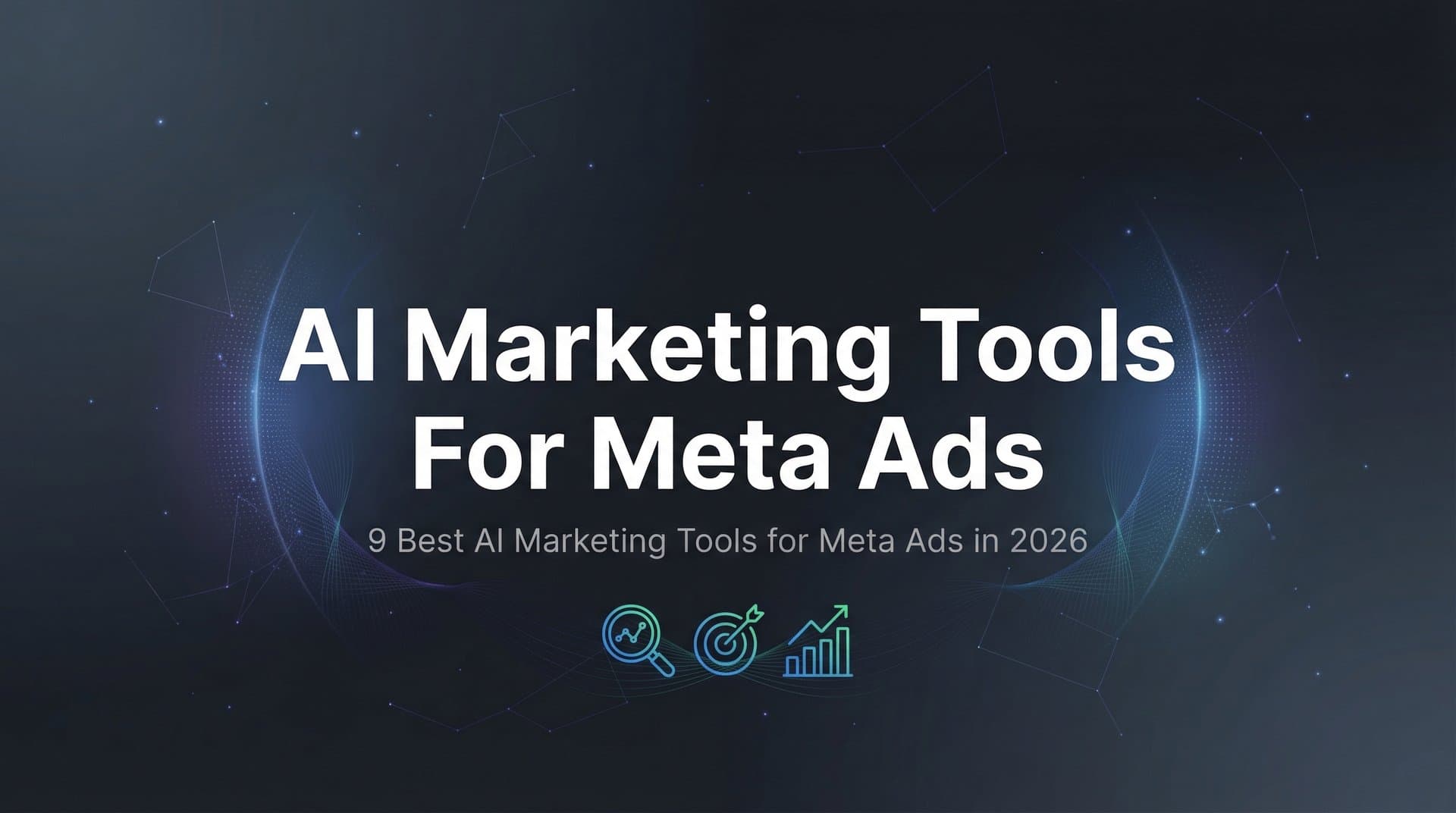 Featured image for: 9 Best AI Marketing Tools for Meta Ads in 2026
