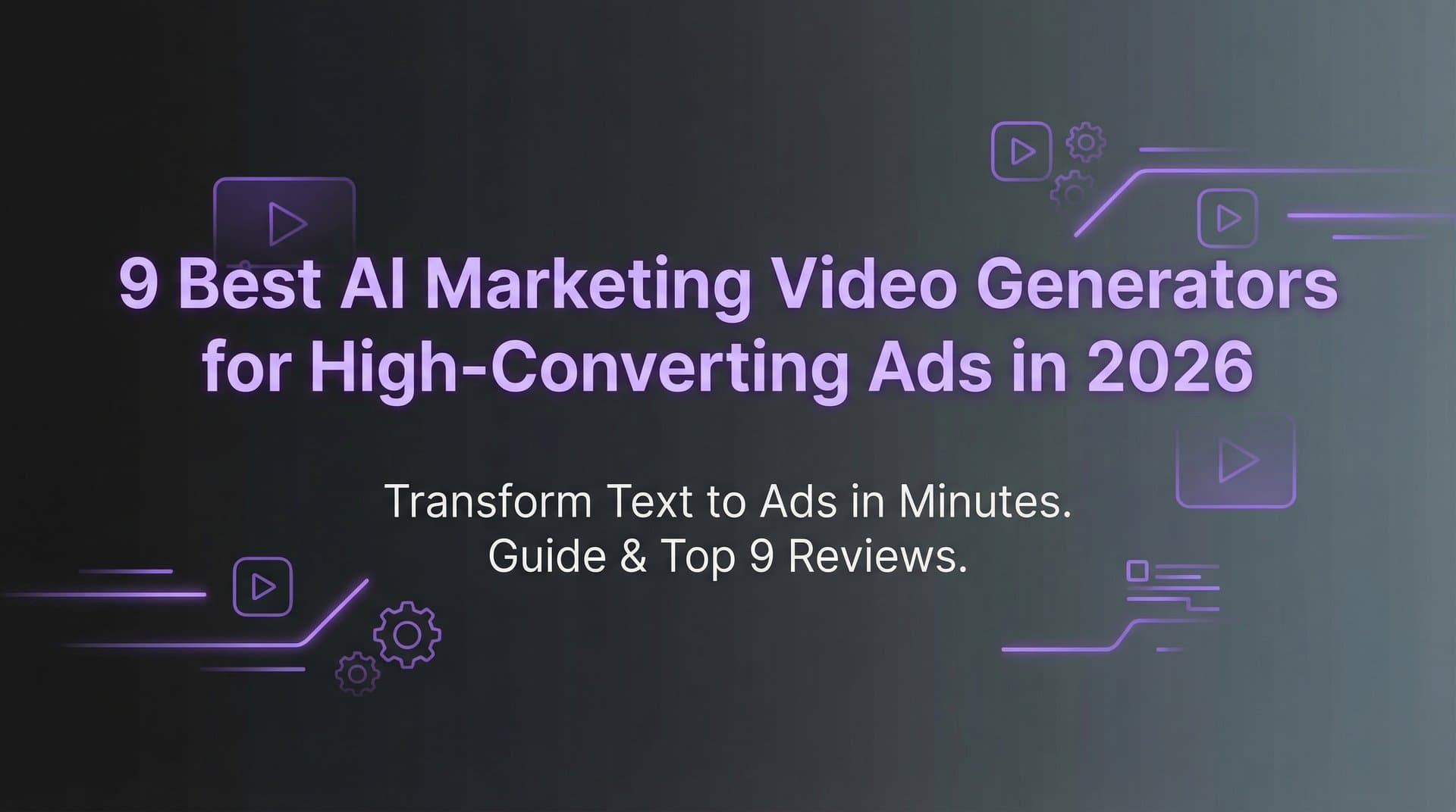 Featured image for: 9 Best AI Marketing Video Generators for High-Converting Ads in 2026
