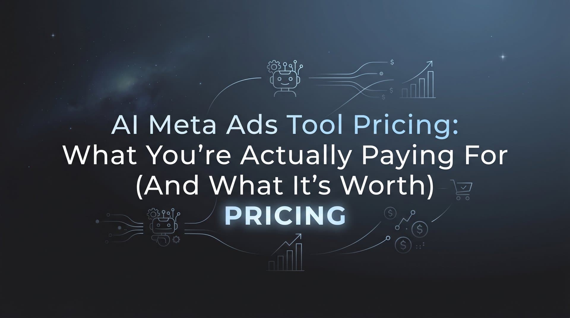 Featured image for: AI Meta Ads Tool Pricing: What You're Actually Paying For (And What It's Worth)