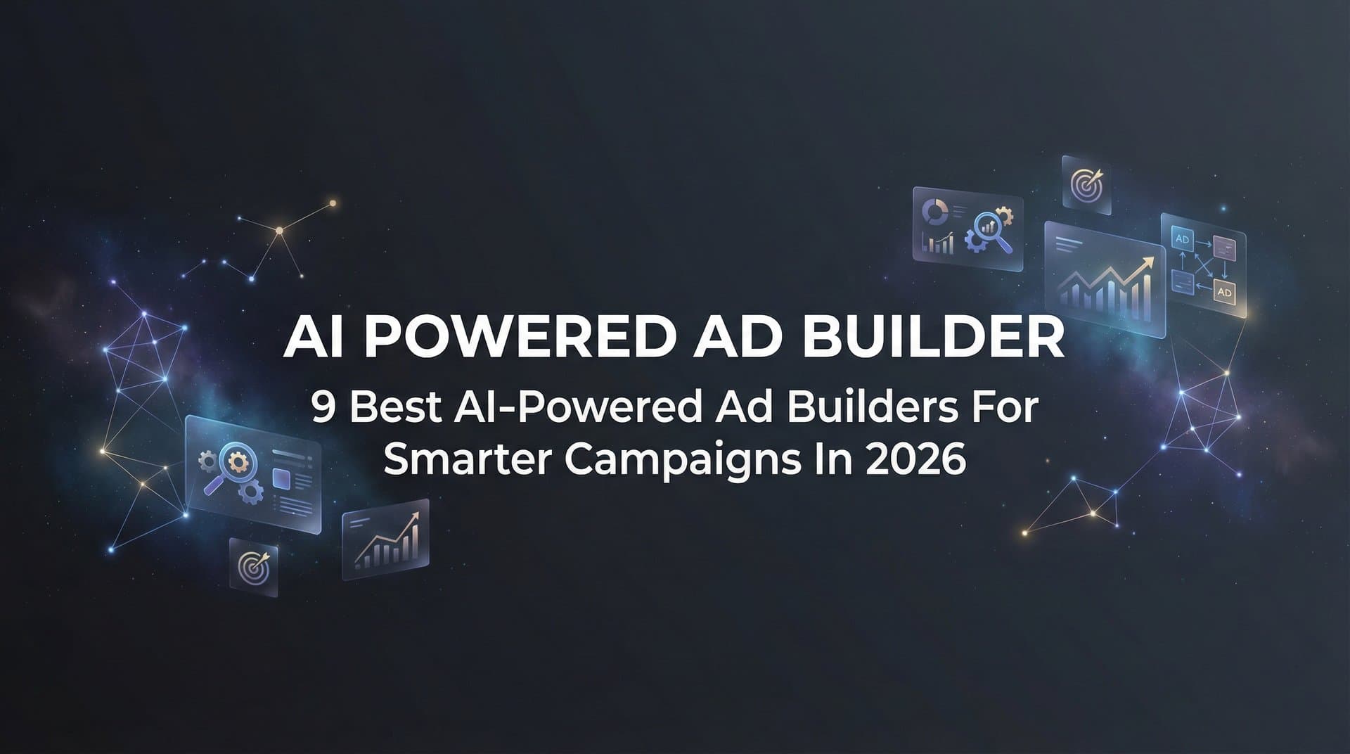 Featured image for: 9 Best AI-Powered Ad Builders for Smarter Campaigns in 2026