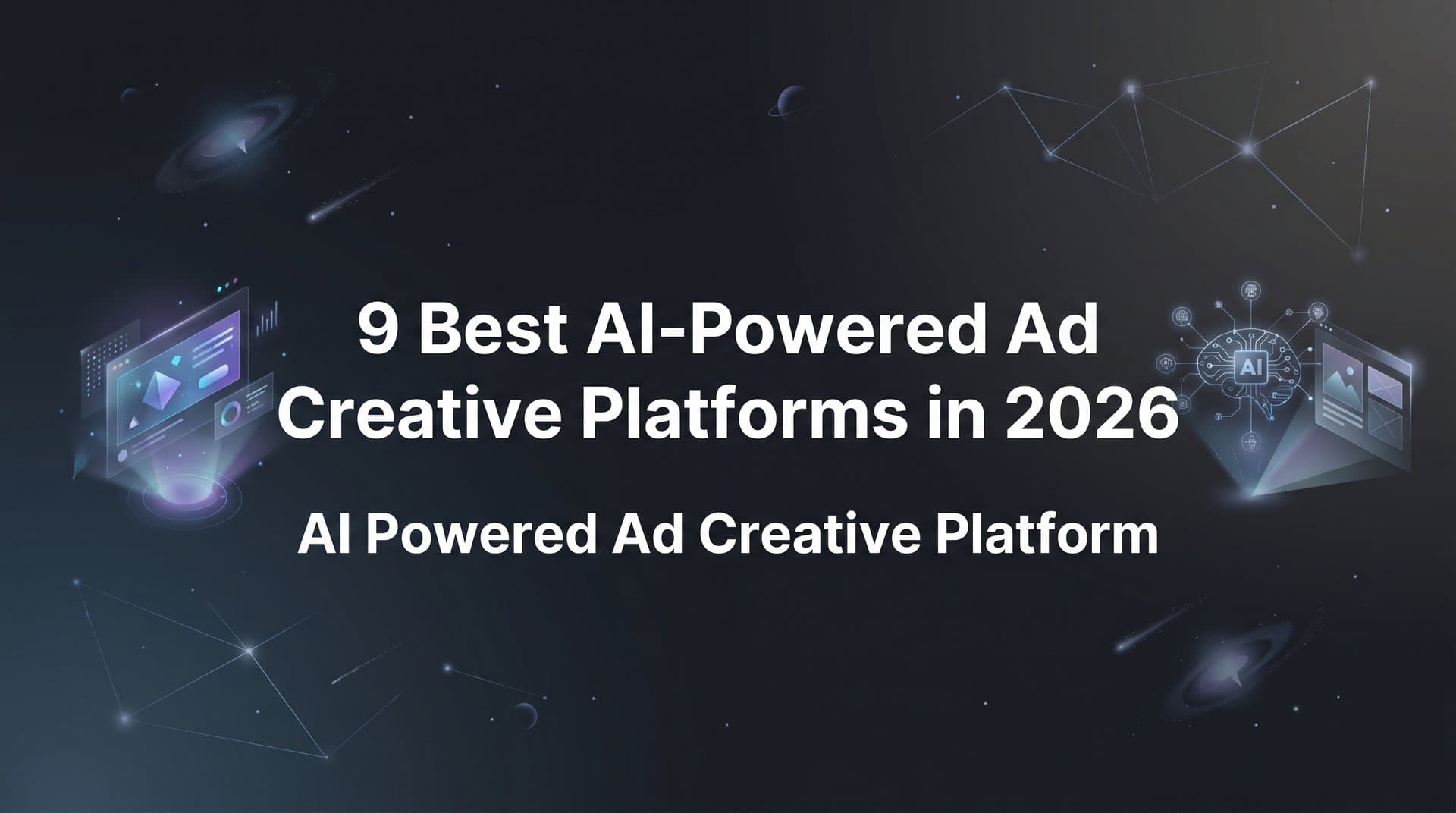 Featured image for: 9 Best AI-Powered Ad Creative Platforms in 2026