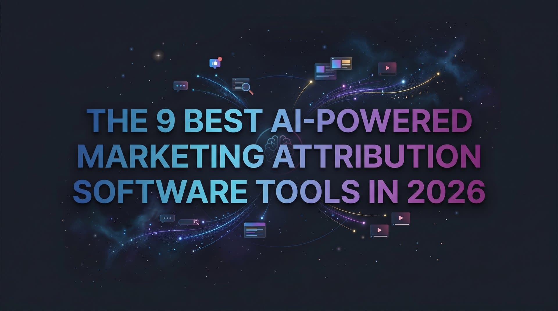Featured image for: 9 Best AI-Powered Marketing Attribution Software Tools in 2026
