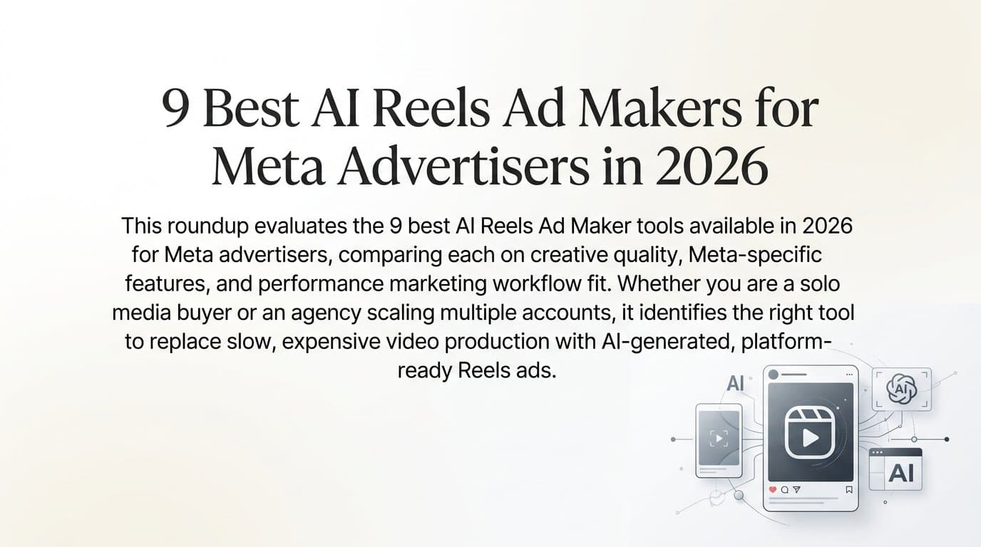 Featured image for: 9 Best AI Reels Ad Makers for Meta Advertisers in 2026