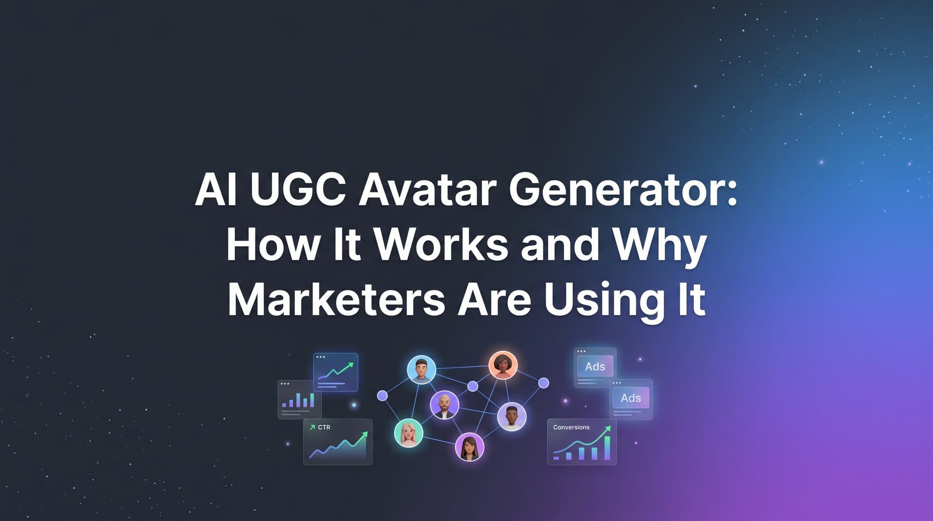 Featured image for: AI UGC Avatar Generator: How It Works and Why Marketers Are Using It