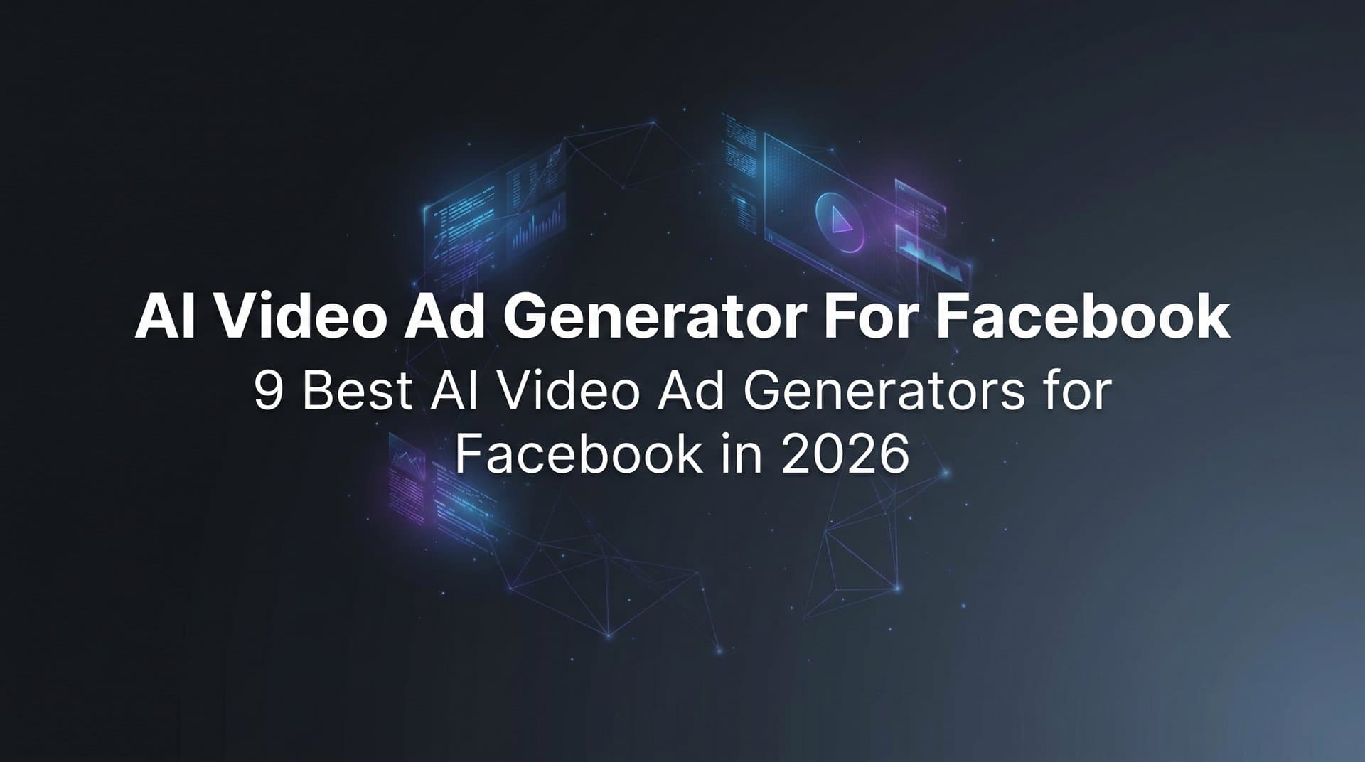 Featured image for: 9 Best AI Video Ad Generators for Facebook in 2026