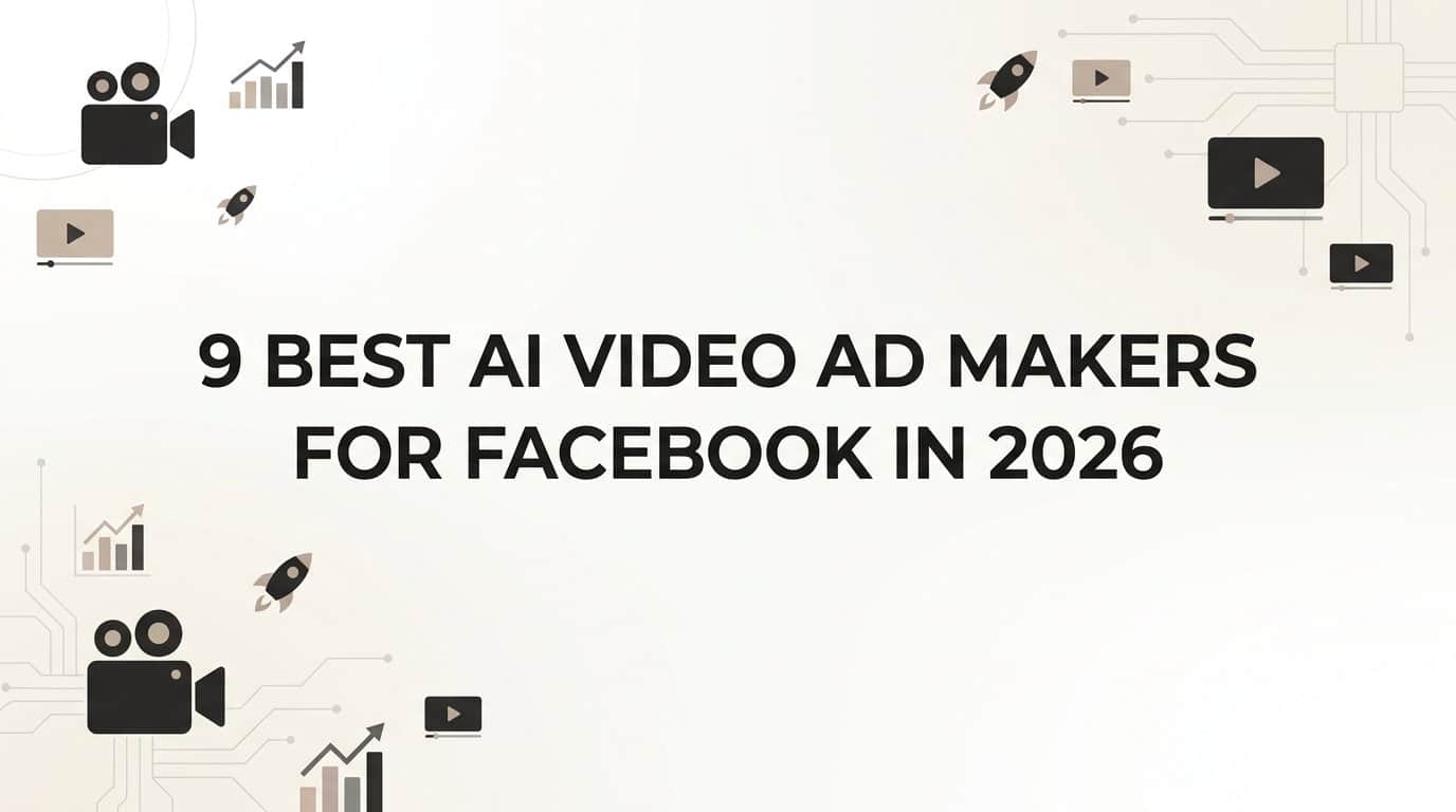 9 Best AI Video Ad Makers for Facebook in 2026