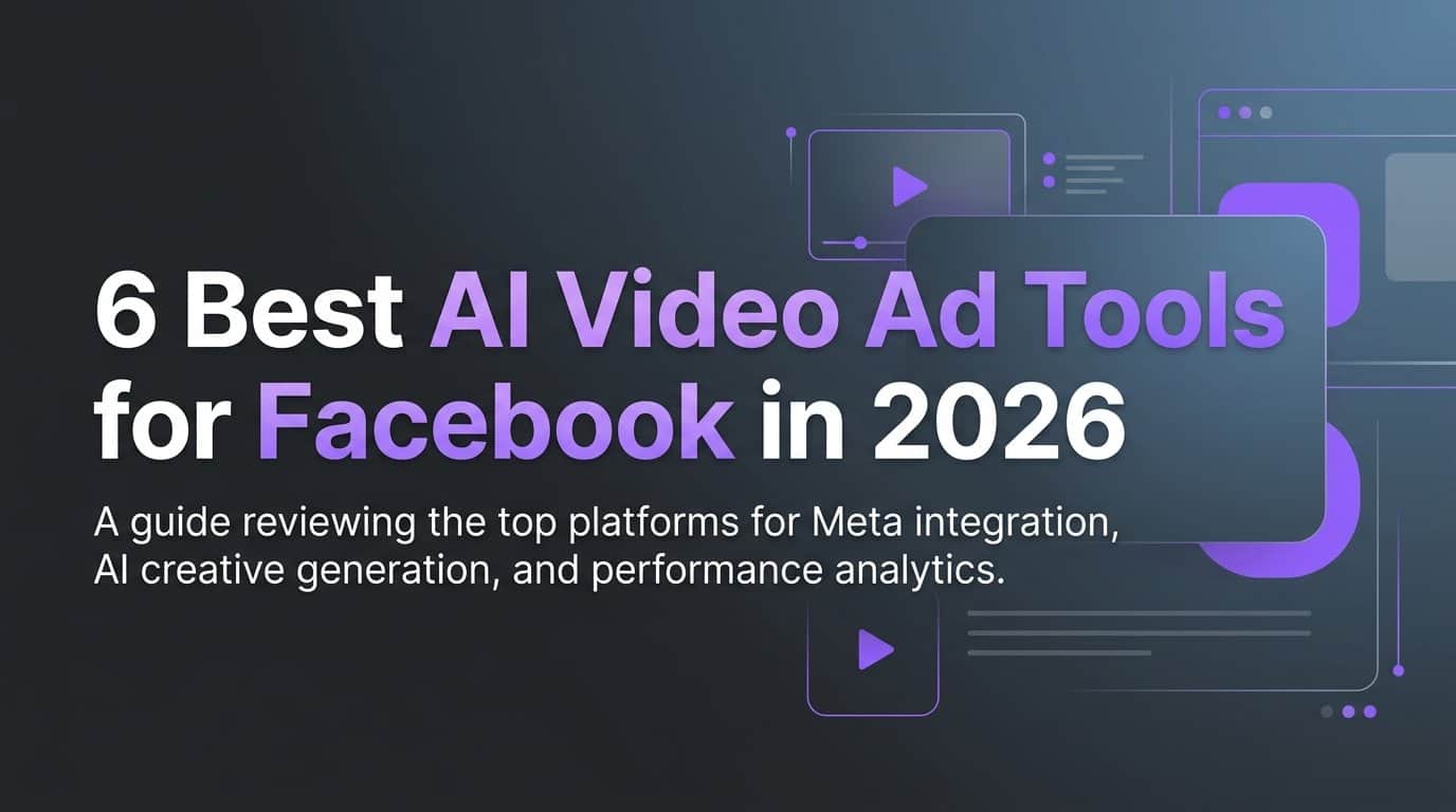 6 Best AI Video Ad Tools for Facebook in 2026