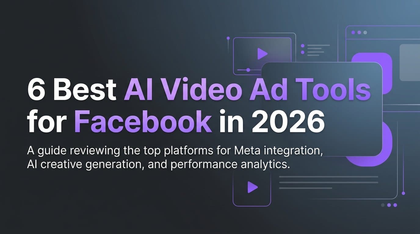 Featured image for: 6 Best AI Video Ad Tools for Facebook in 2026