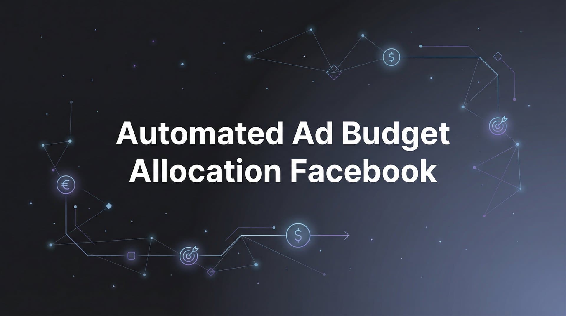 Featured image for: How to Set Up Automated Ad Budget Allocation on Facebook: A Step-by-Step Guide