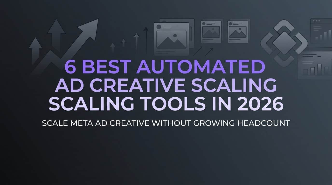 Featured image for 6 Best Automated Ad Creative Scaling Tools in 2026