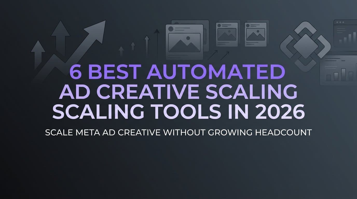 Featured image for: 6 Best Automated Ad Creative Scaling Tools in 2026