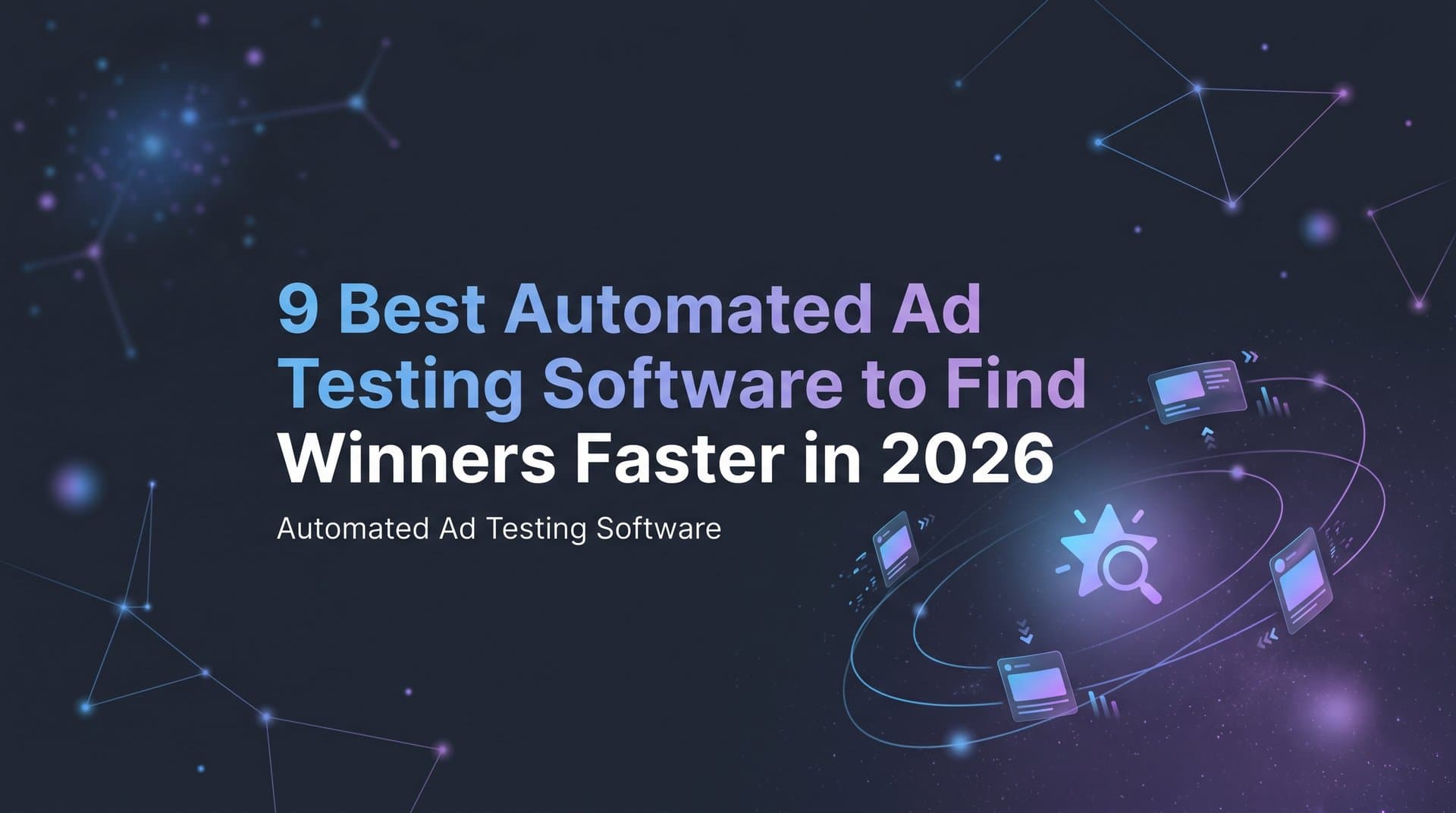 Featured image for: 9 Best Automated Ad Testing Software to Find Winners Faster in 2026