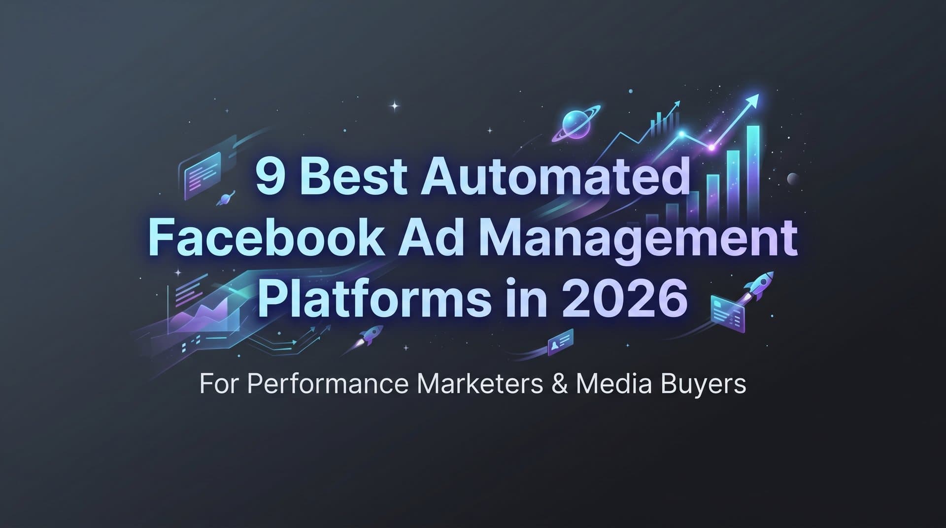 Featured image for: 9 Best Automated Facebook Ad Management Platforms in 2026