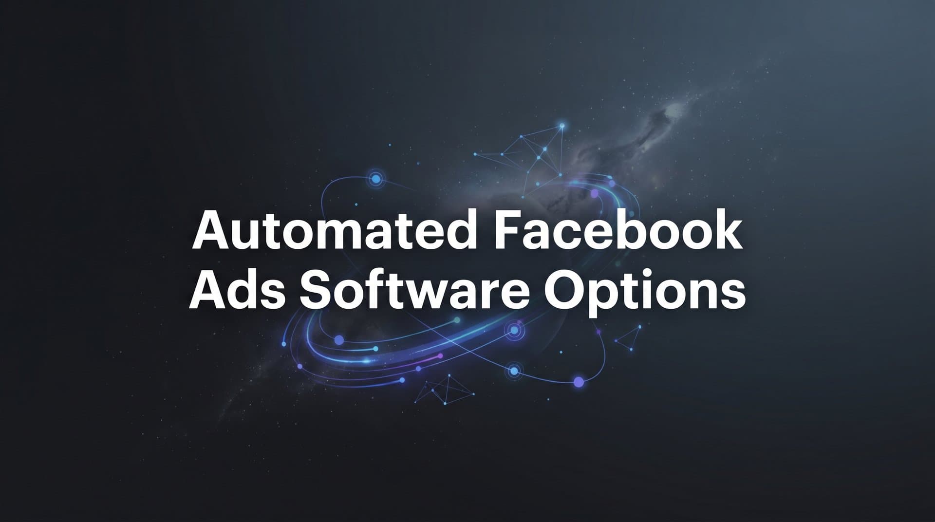 9 Best Automated Facebook Ads Software Options in 2026