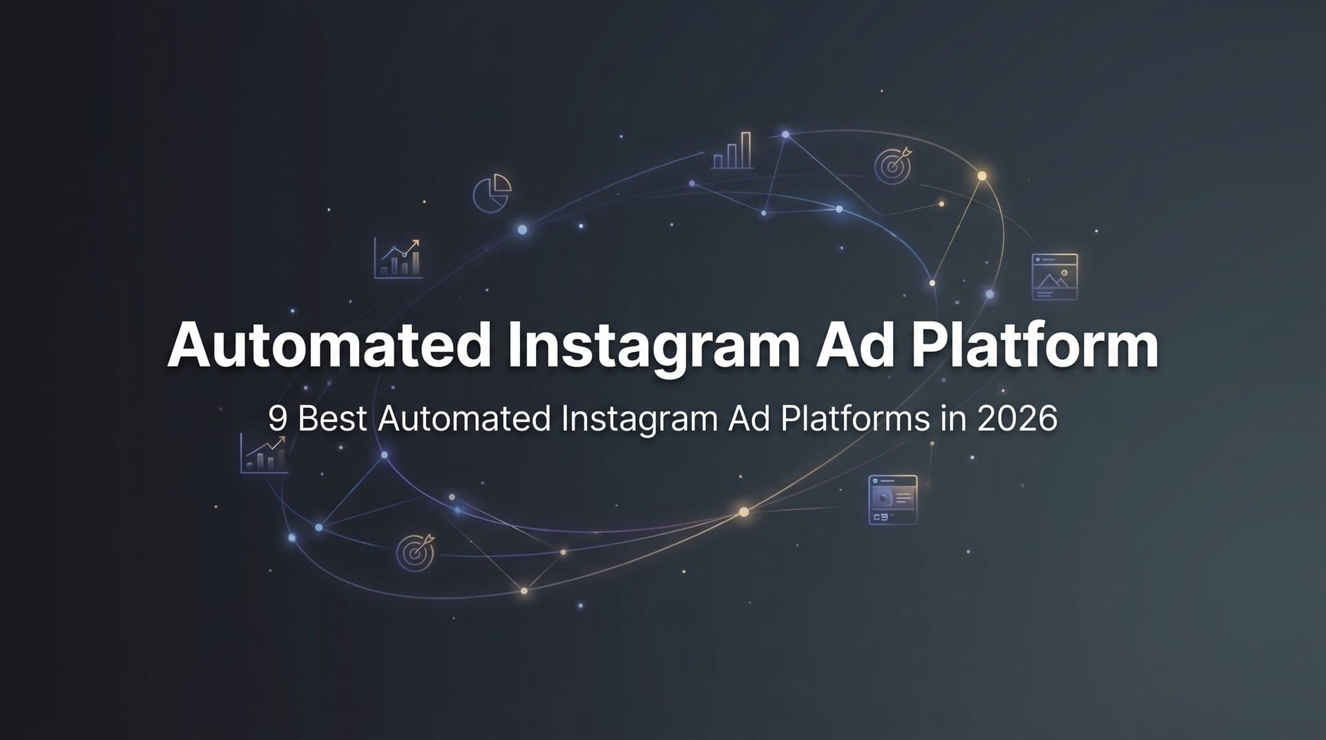 Featured image for: 9 Best Automated Instagram Ad Platforms in 2026