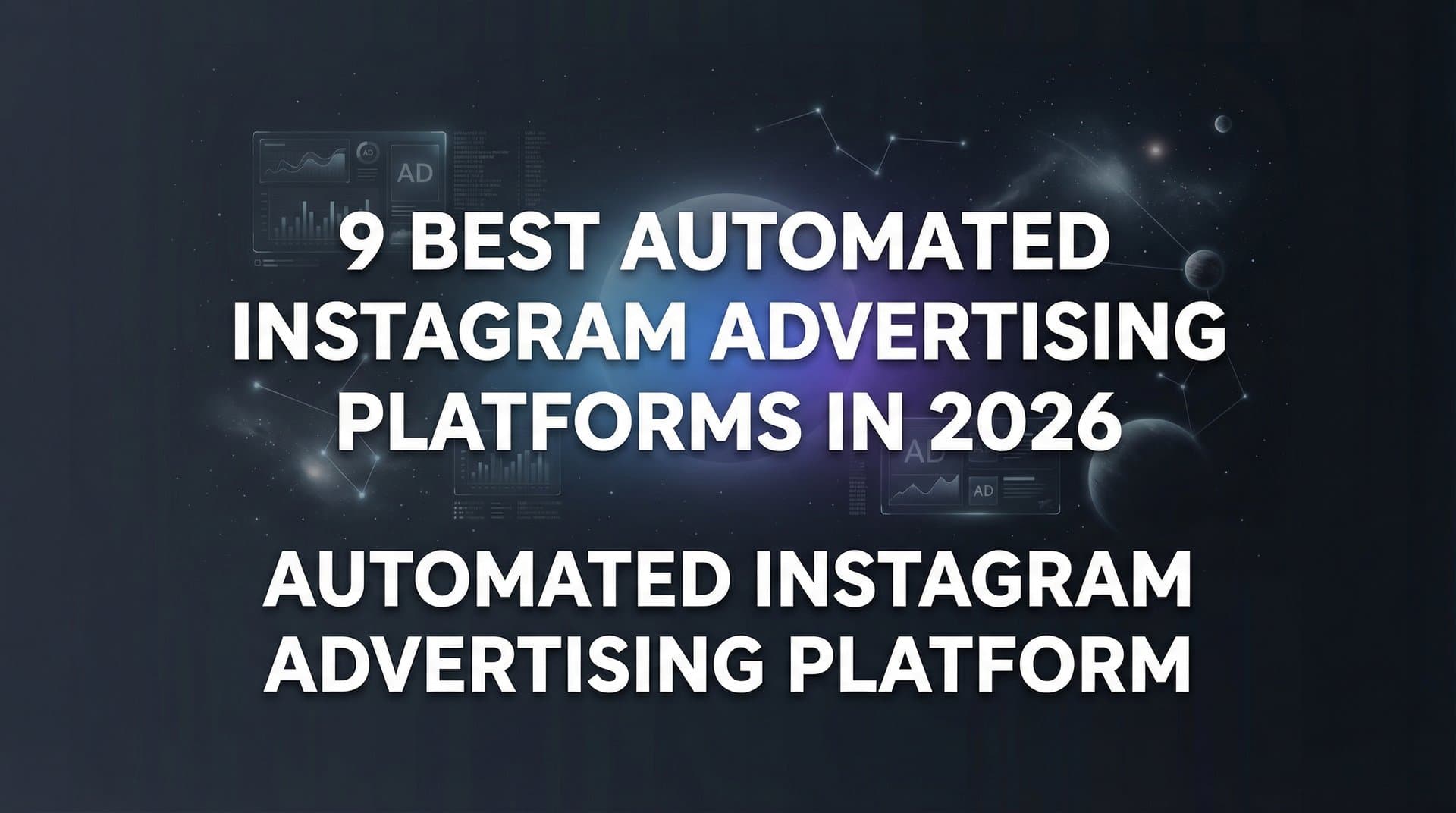 Featured image for: 9 Best Automated Instagram Advertising Platforms in 2026