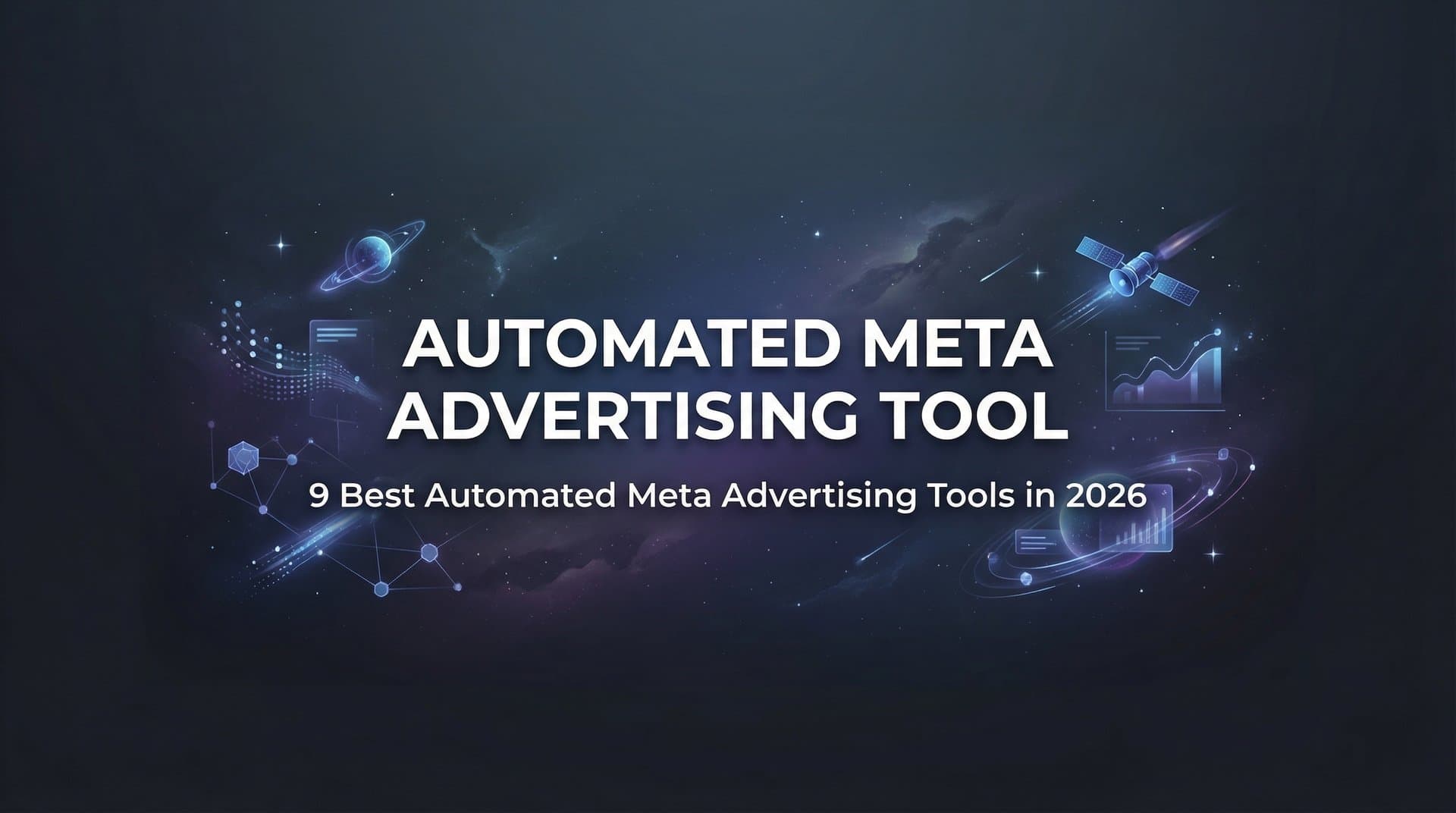 Featured image for: 9 Best Automated Meta Advertising Tools in 2026