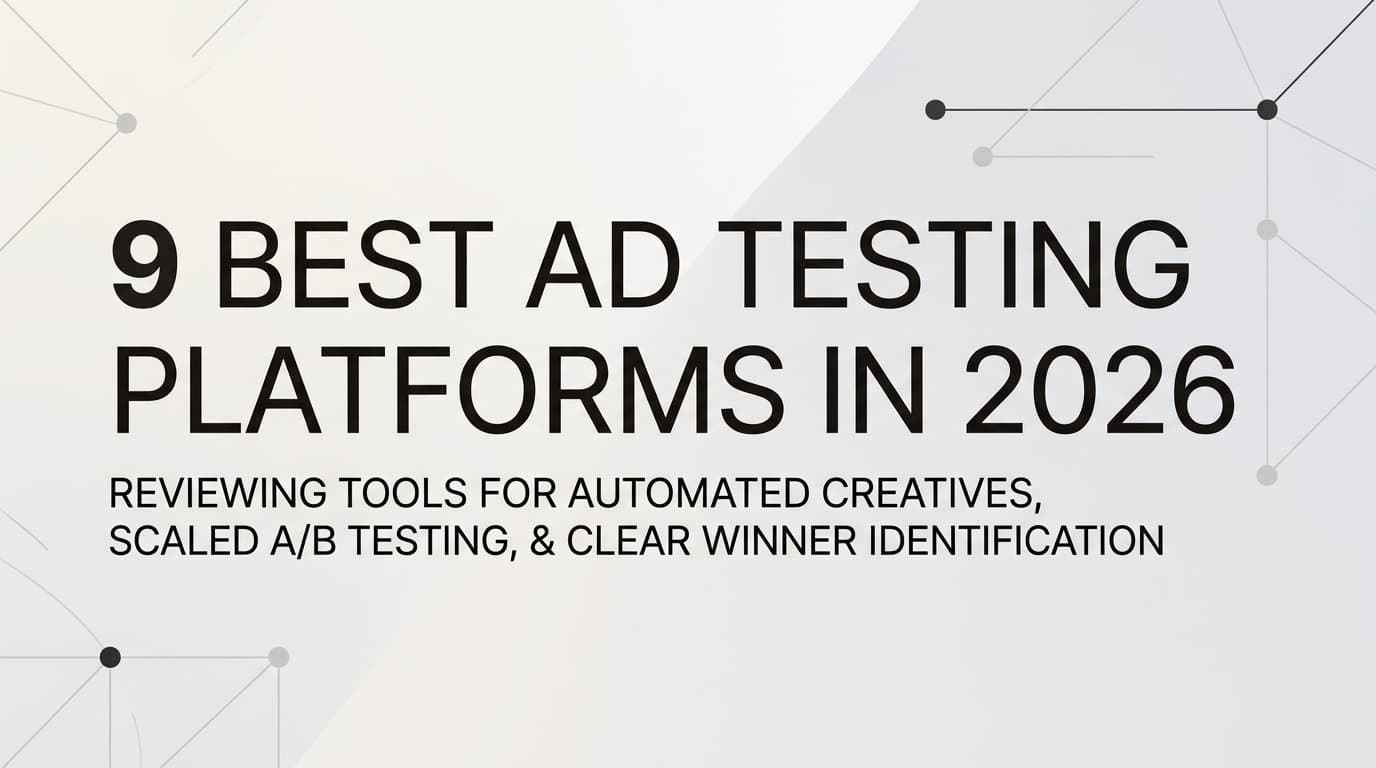 Featured image for: 9 Best Ad Testing Platforms in 2026
