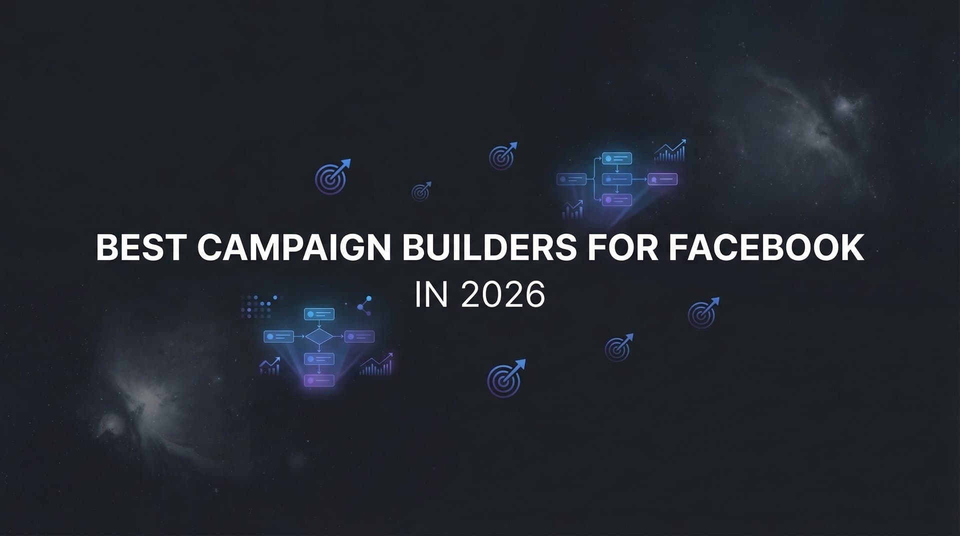 Featured image for: 9 Best Campaign Builders for Facebook in 2026