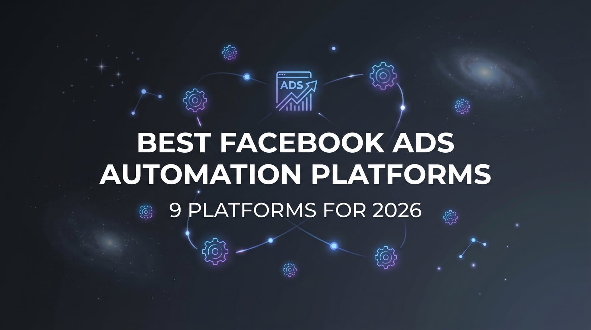 Featured image for: 9 Best Facebook Ads Automation Platforms in 2026