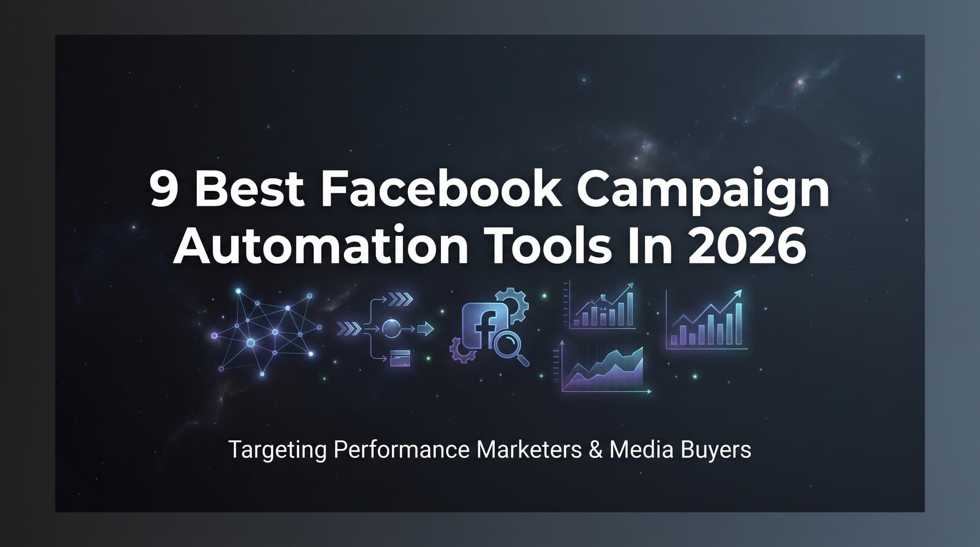 Featured image for: 9 Best Facebook Campaign Automation Tools in 2026