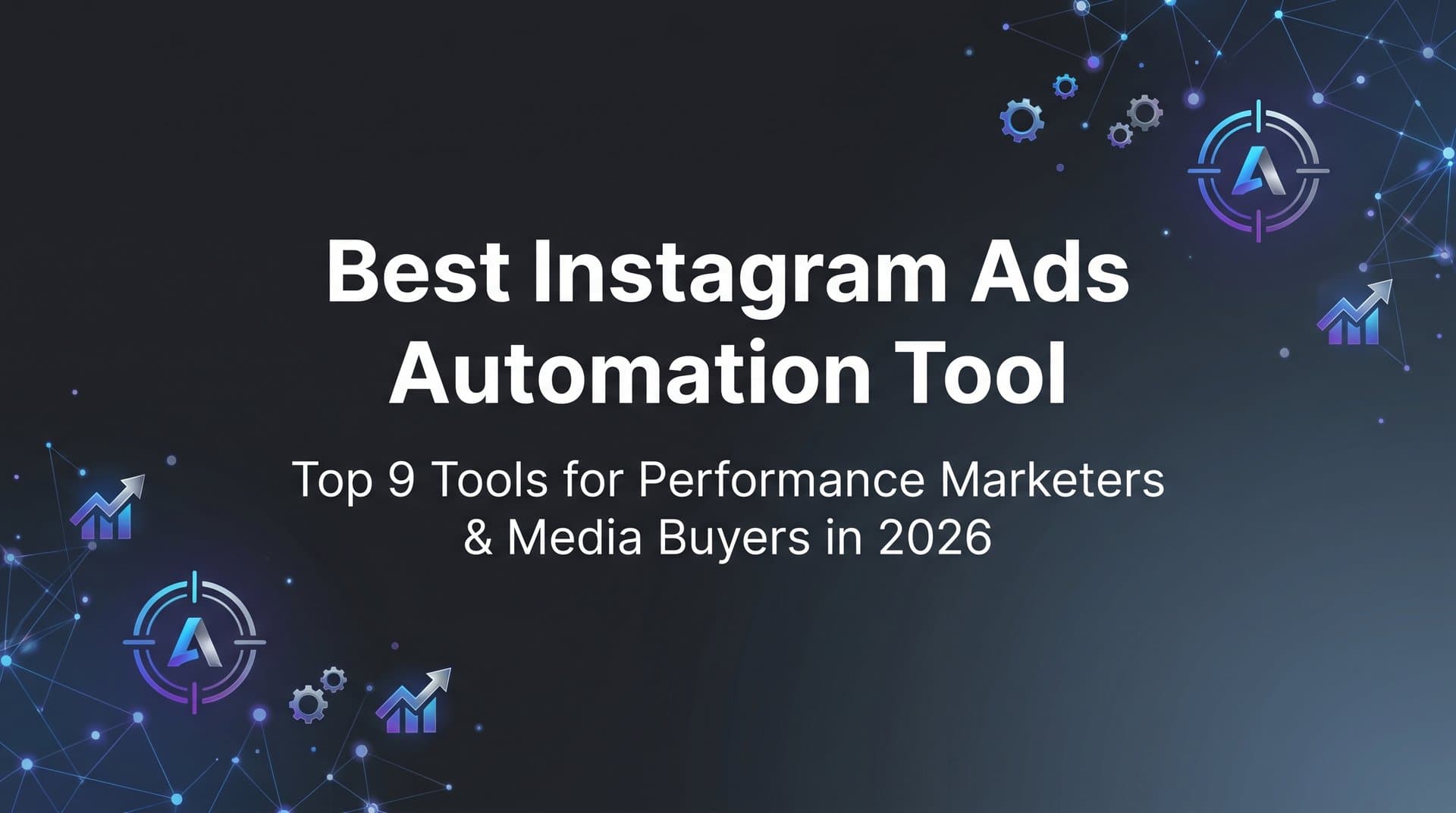 Featured image for: 9 Best Instagram Ads Automation Tools in 2026