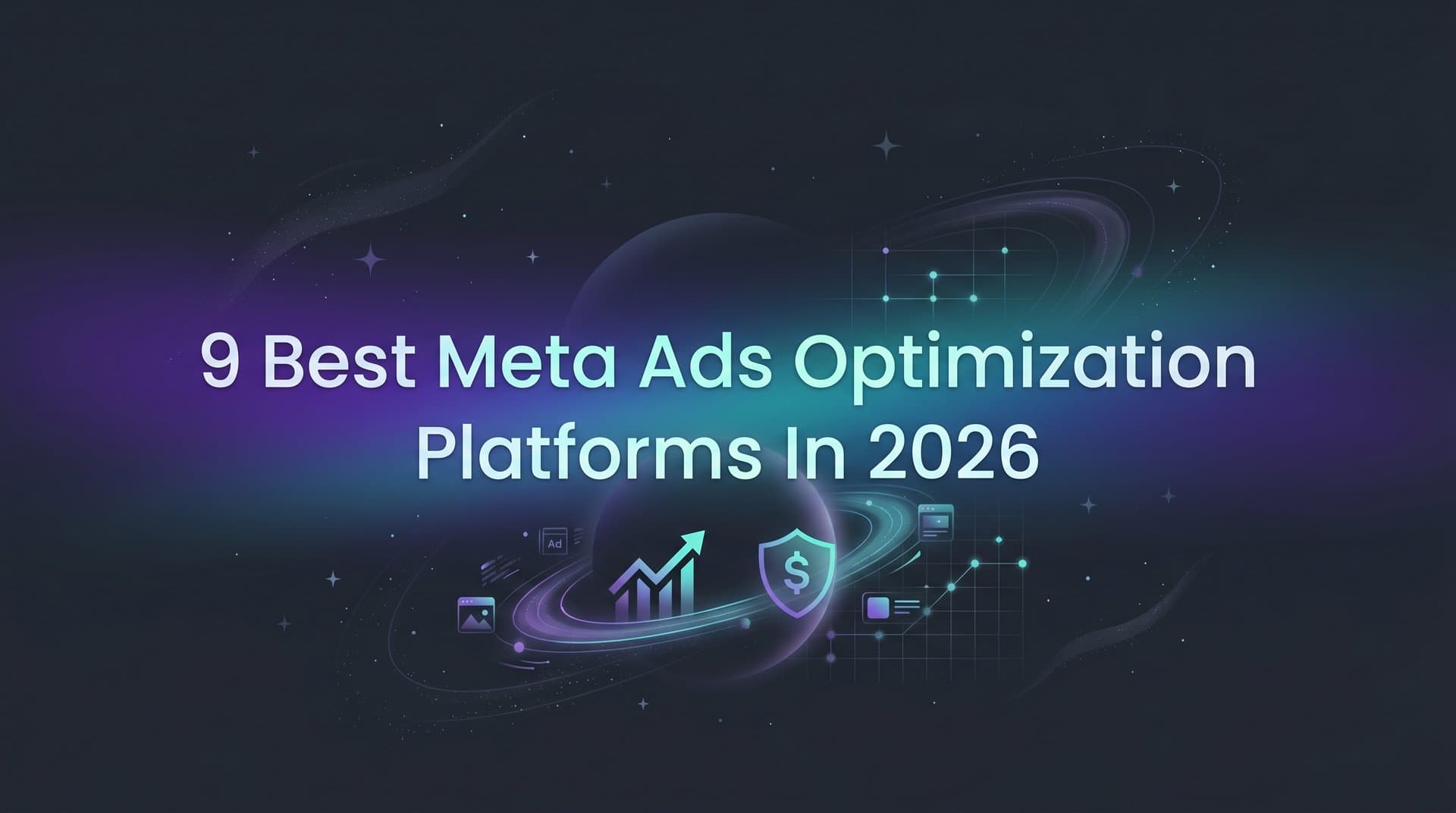 Featured image for: 9 Best Meta Ads Optimization Platforms in 2026