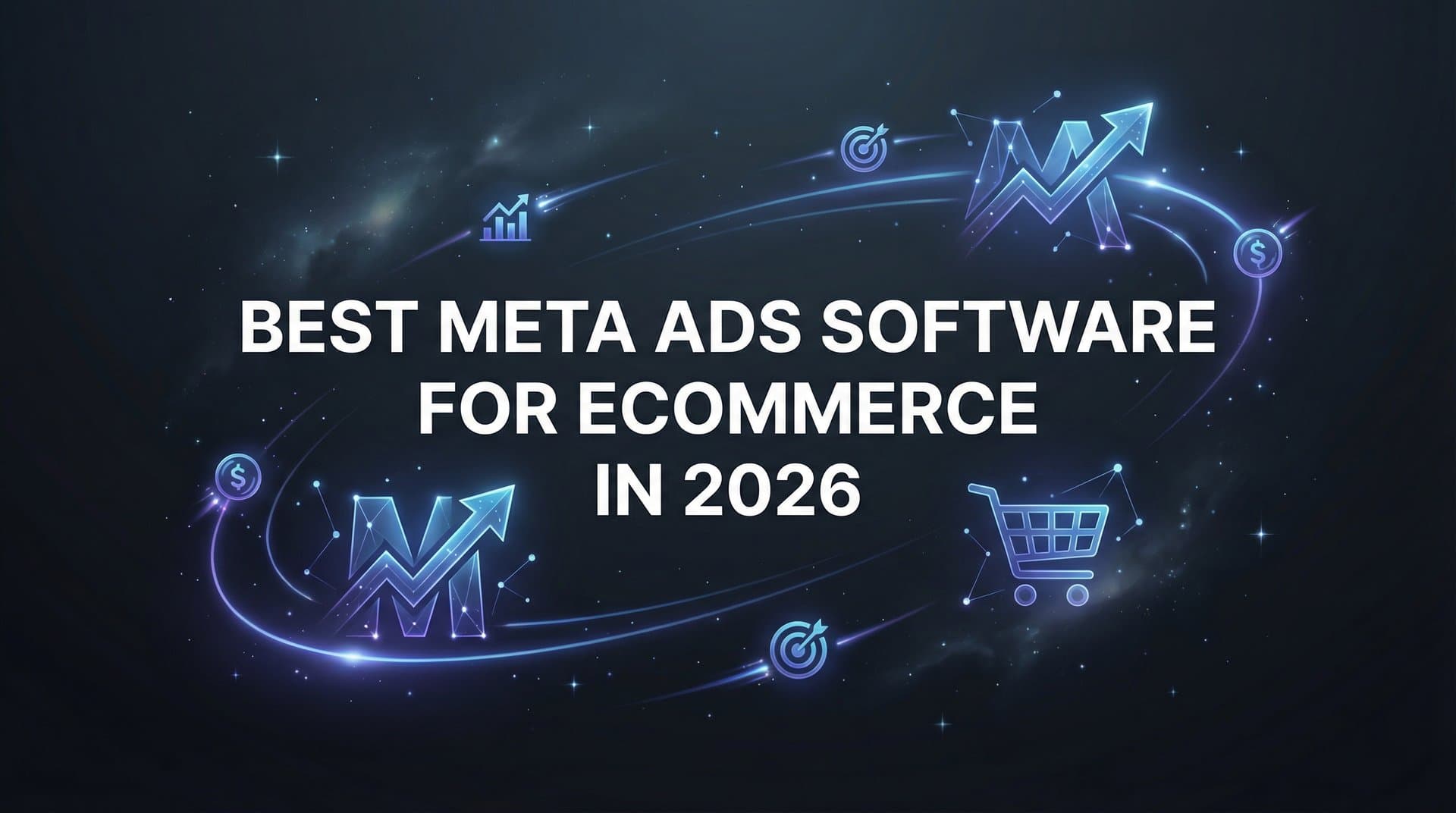 Featured image for: 9 Best Meta Ads Software for Ecommerce in 2026