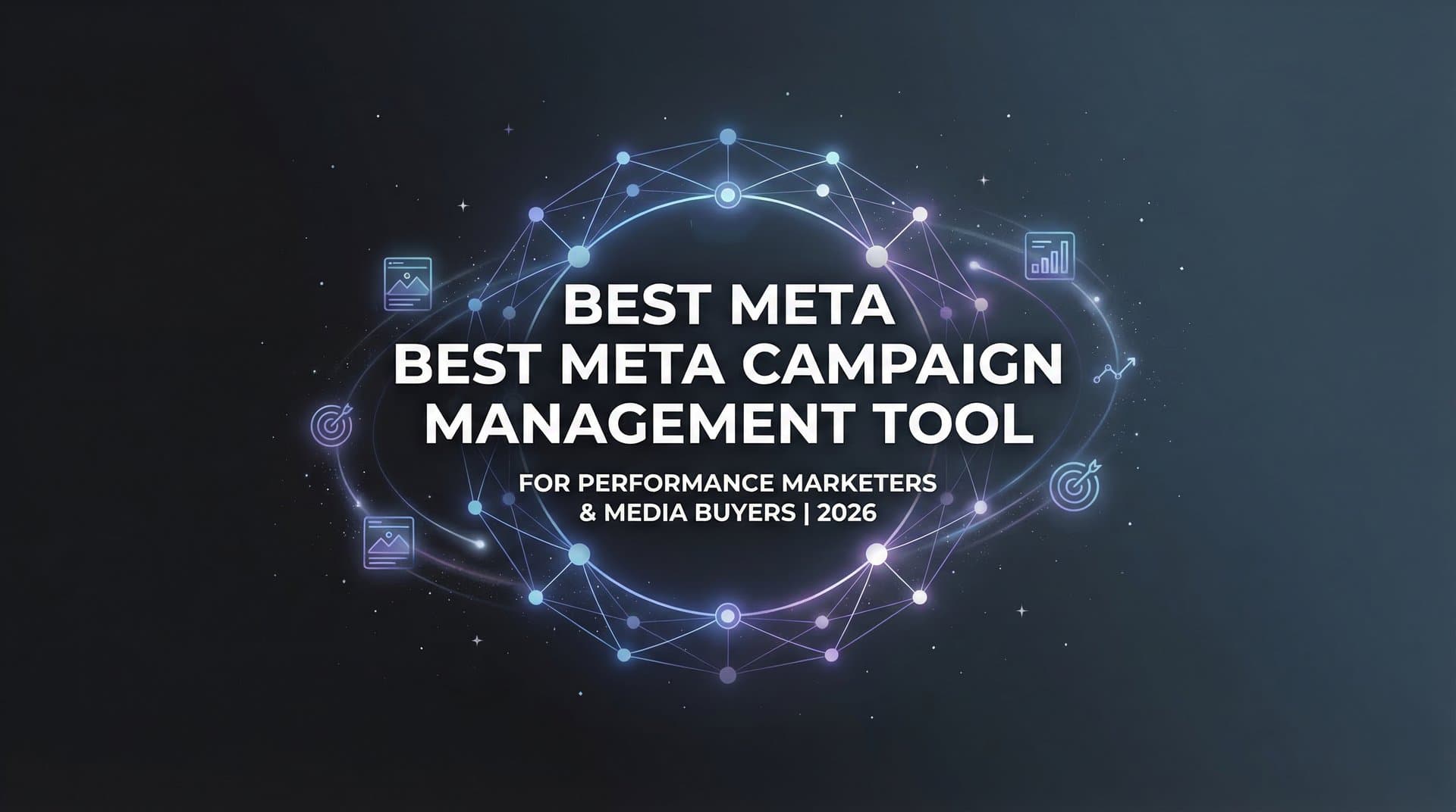 Featured image for: 9 Best Meta Campaign Management Tools in 2026