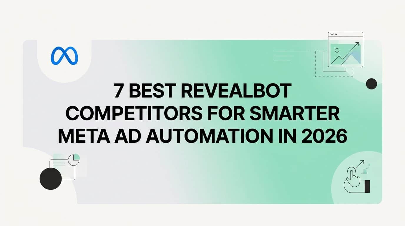 Featured image for 7 Best Revealbot Competitors for Smarter Meta Ad Automation in 2026