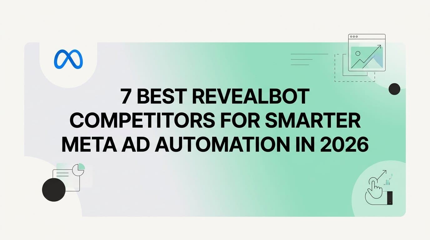 Featured image for: 7 Best Revealbot Competitors for Smarter Meta Ad Automation in 2026