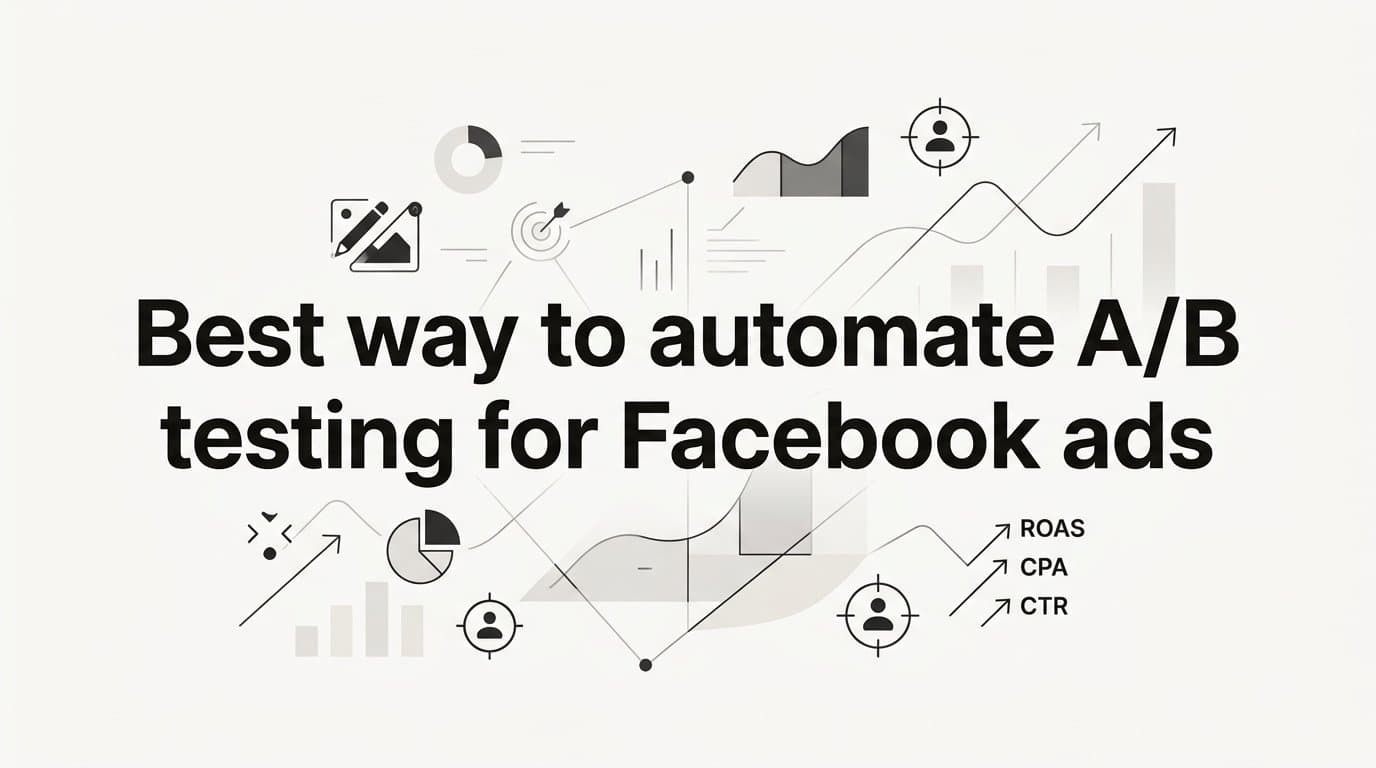 Featured image for: Best way to automate a b testing for facebook ads