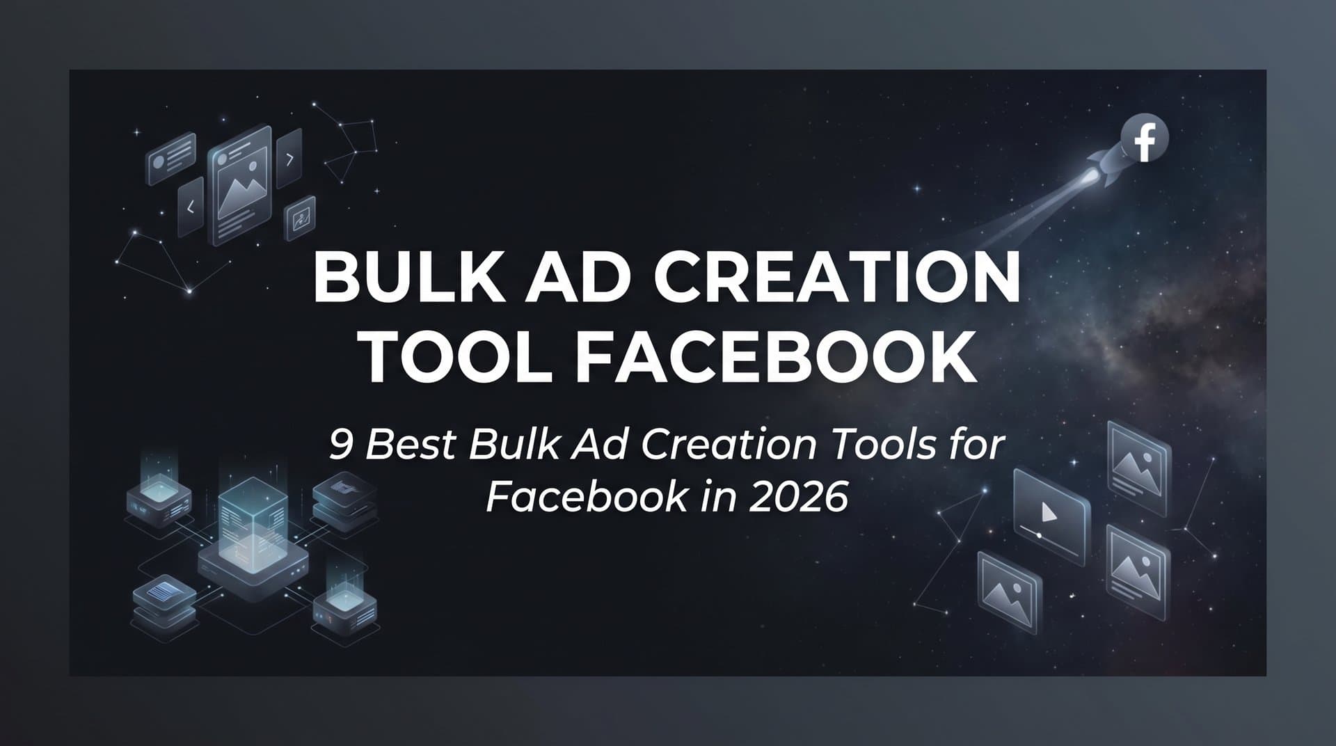 Featured image for: 9 Best Bulk Ad Creation Tools for Facebook in 2026