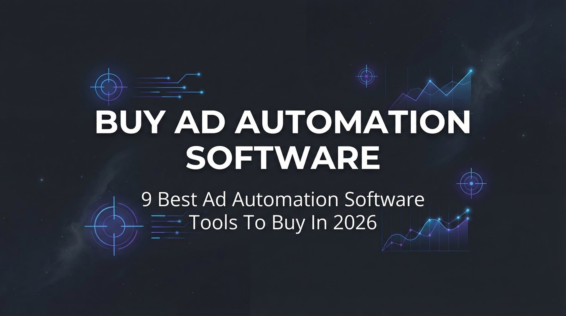 Featured image for: 9 Best Ad Automation Software Tools to Buy in 2026