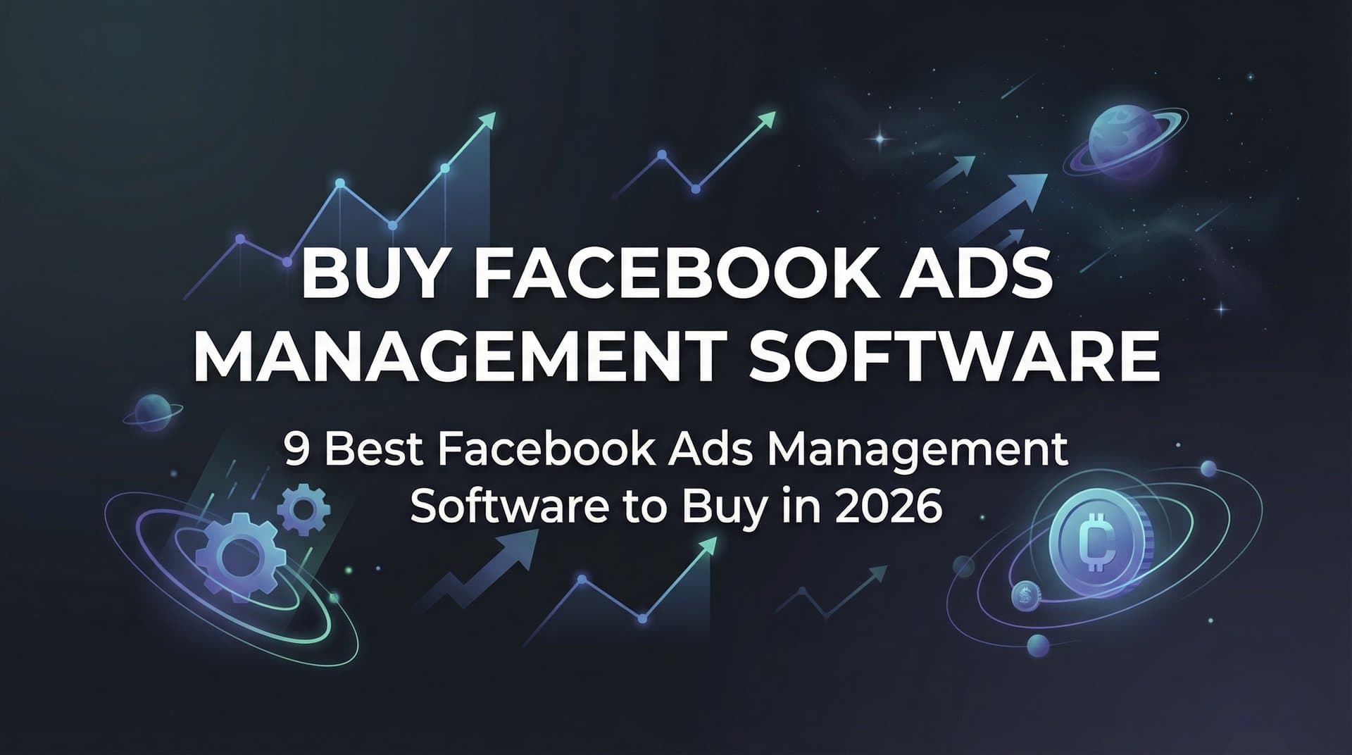 Featured image for: 9 Best Facebook Ads Management Software to Buy in 2026