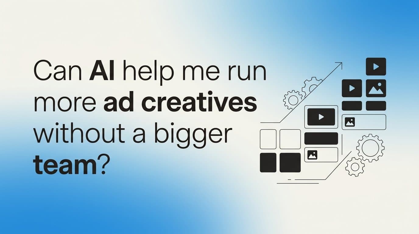 Featured image for: Can ai help me run more ad creatives without a bigger team?