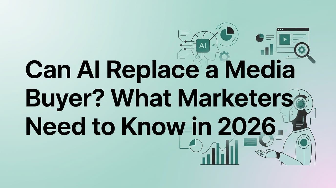 Featured image for: Can AI Replace a Media Buyer? What Marketers Need to Know in 2026