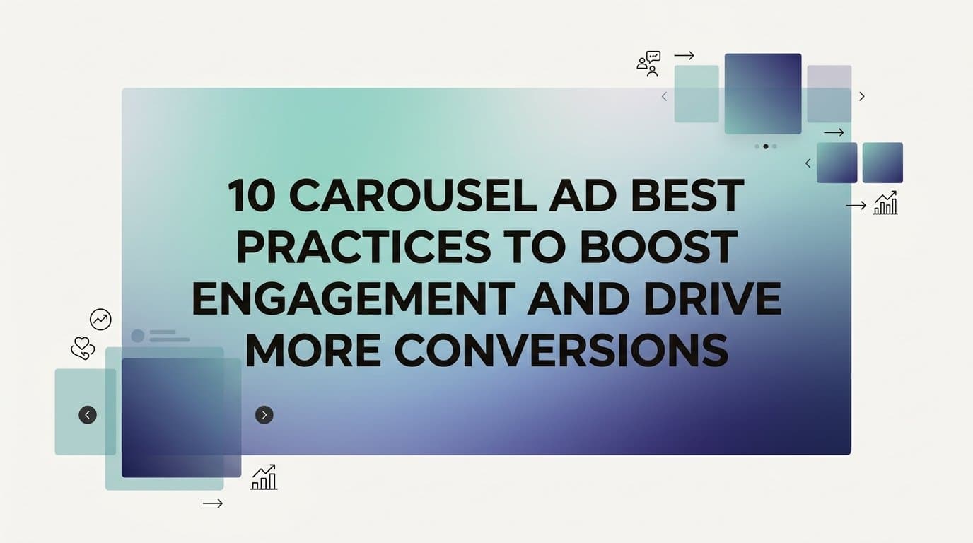 Featured image for: 10 Carousel Ad Best Practices to Boost Engagement and Drive More Conversions
