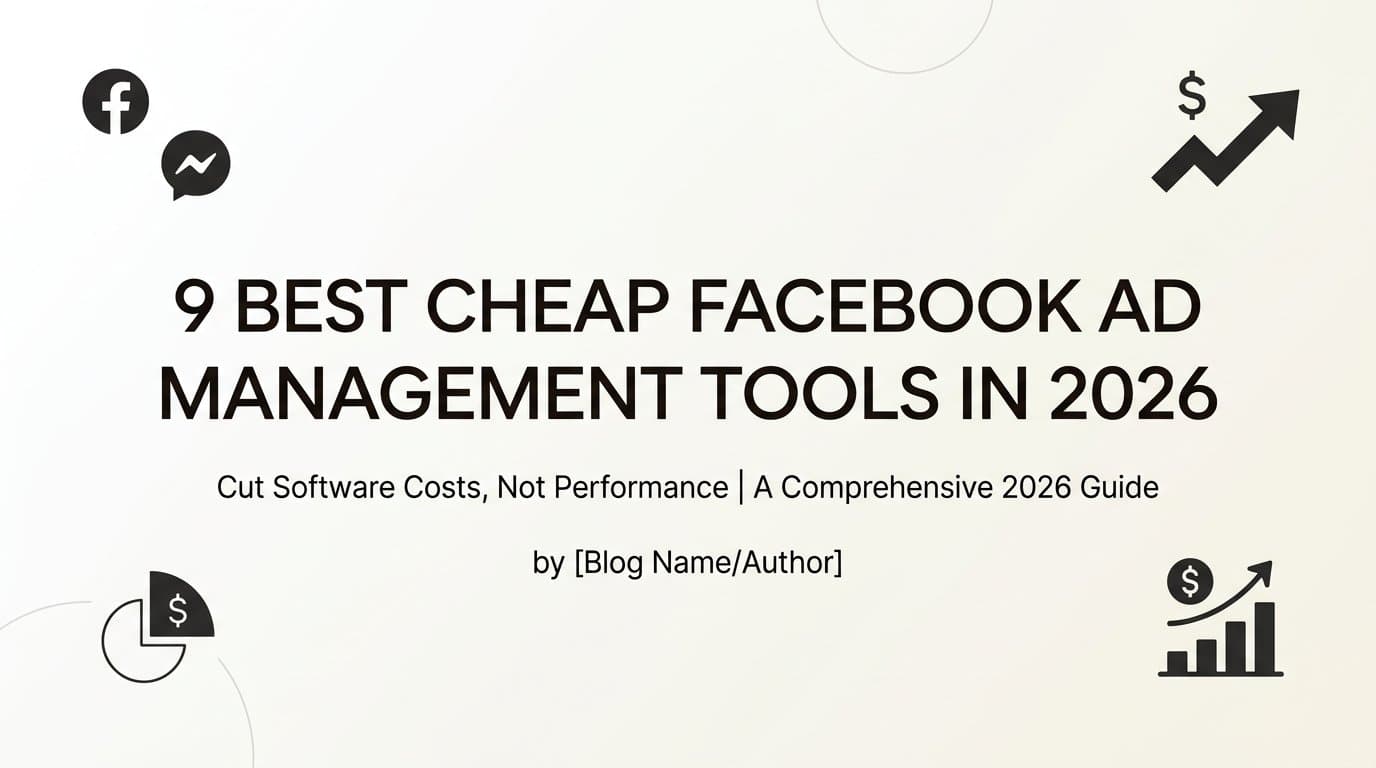 Featured image for: 9 Best Cheap Facebook Ad Management Tools in 2026